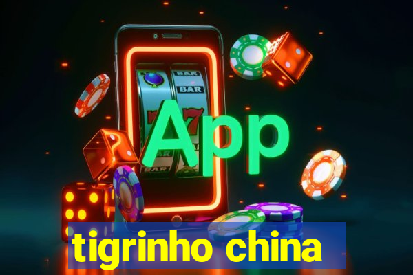 tigrinho china